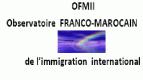 OBSERVATOIRE FRANCO-MAROCAIN DE L'IMMIGRATION INTERNATIONAL
