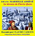 Été 1536 : Marseille Assiégé - La déroute de Charles Quint - Raconté par Claude Camous 