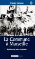  La COMMUNE à MARSEILLE par Claude CAMOUS  au prochain Carré des Ecrivains du Centre Bourse à Marseille