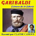 GARIBALDI raconté par Claude CAMOUS au Théatre TOURSKY à MARSEILLE