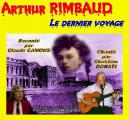 Arthur RIMBAUD, le Dernier Voyage  Raconté par Claude Camous - Chanté par Christian Donati 