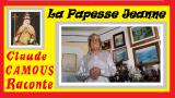La Papesse Jeanne : «Claude Camous Raconte» l’unique femme Pape, entre mythe et réalité…