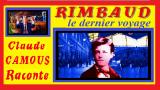 RIMBAUD : « Claude Camous Raconte » son dernier voyage