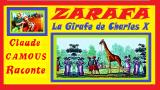 ZARAFA « Claude Camous Raconte » La Girafe de Charles X 