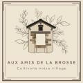 AUX AMIS DE LA BROSSE - CULTIVONS NOTRE VILLAGE