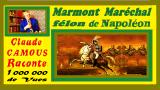 Marmont « Claude Camous Raconte » le Maréchal félon de Napoléon