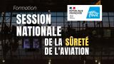 Formation en sûreté : Session nationale de la sûreté de l'aviation.