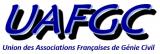 UNION DES ASSOCIATIONS FRANCAISES DE GENIE CIVIL - UAFGC