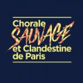 CHORALE SAUVAGE ET CLANDESTINE DE PARIS (CSCP)