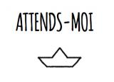 ATTENDS-MOI