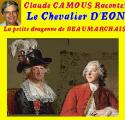 Claude Camous raconte Le Chevalier d’Eon, « la petite dragonne » de Monsieur de Beaumarchais