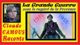 La Grande Guerre : «Claude Camous Raconte» 14 – 18 sous le regard de la Provence …