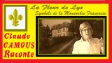 La Fleur de Lys : «Claude Camous Raconte» le symbole de la Monarchie Française.