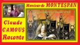 Monsieur de MONTESPAN :«Claude Camous Raconte » le Marquis «aux Cornes d’Or», opposant de Louis XIV