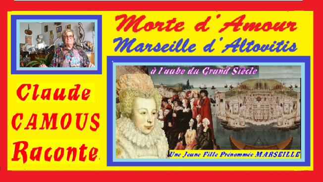 Morte d’Amour : «Claude Camous Raconte» Marseille d’Altovitis, une jeune fille prénommée Marseille 