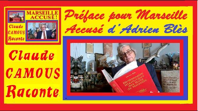 Préface pour Marseille Accusé d’Adrien Blès « Claude Camous Raconte » un bien curieux et surprenant procès… 