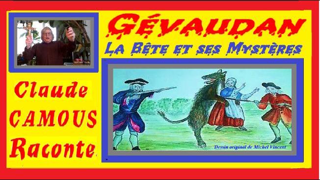 Gévaudan  « Claude Camous Raconte » La Bête et ses Mystères 