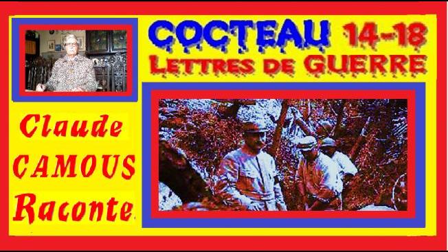 COCTEAU : LETTRES DE GUERRE 14 – 18 : « Claude Camous Raconte » d’après la correspondance entre Cocteau et Eugénie, sa mère  