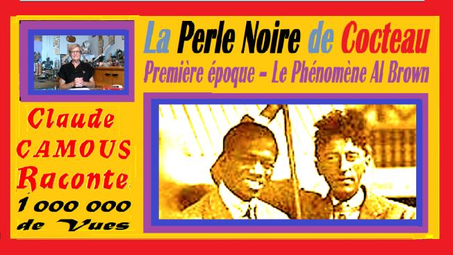La Perle Noire de Cocteau « Claude Camous Raconte » Première époque – Le Phénomène Al Brown