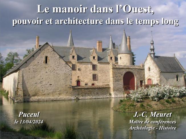 Conférence sur le Manoir dans l'Ouest par Jean Claude Meuret au Forum de Puceul le 13 avril