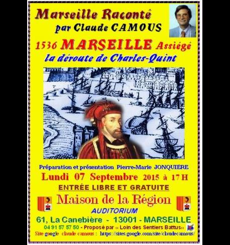 Été 1536 : MARSEILLE Assiégé - La déroute de CHARLES-QUINT raconté par Claude CAMOUS