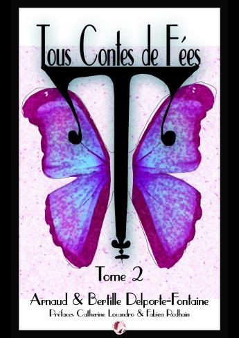 Sortie du second tome de Tous contes de fées de Arnaud et Bertille Delporte-Fontaine