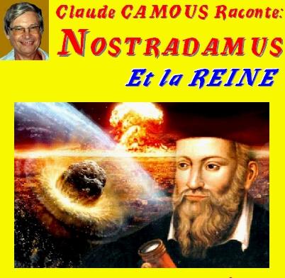 Claude Camous raconte Nostradamus et la Reine