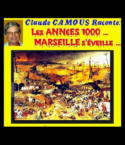 Claude Camous raconte :Les années 1000 : Marseille s’éveille…