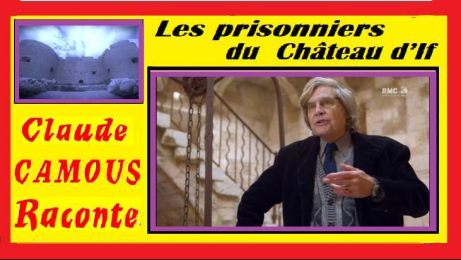 Les prisonniers du Château d’If : «Claude Camous Raconte» de Mirabeau à Edmond Dantès