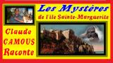Les Mystères de l’île Sainte-Marguerite « Claude Camous Raconte » : d’Honorat d’Arles au Masque de fer