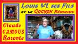 Louis VI, ses Fils et le Cochon régicide : « Claude Camous Raconte » : « Porcus  Diabolicus »
