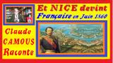 Sous Napoléon III : « Claude Camous Raconte » en Juin 1860 Nice  devînt Française…