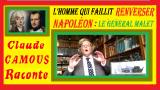 L’homme qui faillit renverser Napoléon : « Claude Camous Raconte » l’extravagant Général Malet