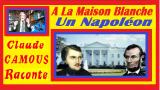 A La Maison Blanche, Un Napoléon : « Claude Camous Raconte » une rencontre insolite avec Abraham Lincoln.