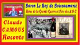 Le Baron LE ROY DE BOISEAUMARIÉ : « Claude Camous Raconte » Héros de la « Grande Guerre » et Père des A.O.C., un destin extraordinaire !