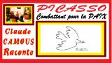 PICASSO Combattant pour la PAIX « Claude Camous Raconte » de Guernica à la Colombe, l’activiste de la Paix