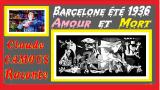 Barcelone été 1936 « Claude Camous Raconte » L’Amour et la Mort – La tragédie espagnole  