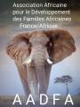 ASSOCIATION AFRICAINE POUR LE DEVELOPPEMENT DES FAMILLES AFRICAINES (A.A.D.F.A.)