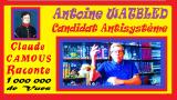 Antoine WATBLED  « Claude Camous Raconte » le premier Candidat Antisystème aux élections présidentielles de 1848.
