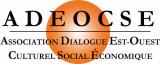 ASSOCIATION DIALOGUE EST OUEST CULTUREL SOCIAL ET ÉCONOMIQUE ( ADEOCSE )