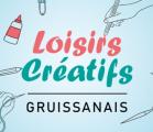 LES LOISIRS CREATIFS GRUISSANAIS