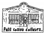 PETIT CASINO D'AILLEURS