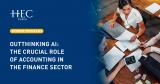 JUGGLING WITH ACCOUNTS TO SUCCEED IN FINANCE IN THE AGE OF AI