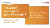 Travailler autrement, pour l'écologie ? Questions d'éthique, de génération et d'organisation