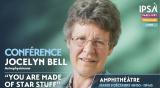 Conference “You are made of star stuff » by Jocelyn Bell