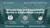 HEC UK Governance and Geopolitic Clubs - Between Risk and Responsibility: Boards in a Geopolitical Crossfire