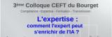 Colloque CEFT : Comment l'expert peut s'enrichir de l'IA ?