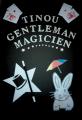 TINOU GENTLEMAN MAGICIEN (TGM)