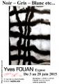 Yves FOUAN - Exposition Noir – Gris – Blanc etc...