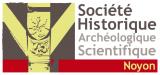 SOCIÉTÉ HISTORIQUE, ARCHÉOLOGIQUE ET SCIENTIFIQUE DE NOYON